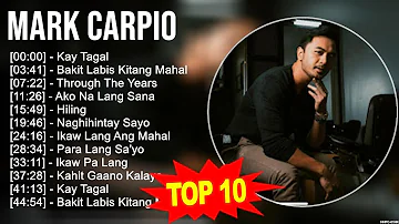 Mark Carpio 2024 MIX ~ Top 10 Best Songs ~ Greatest Hits ~ Full Album