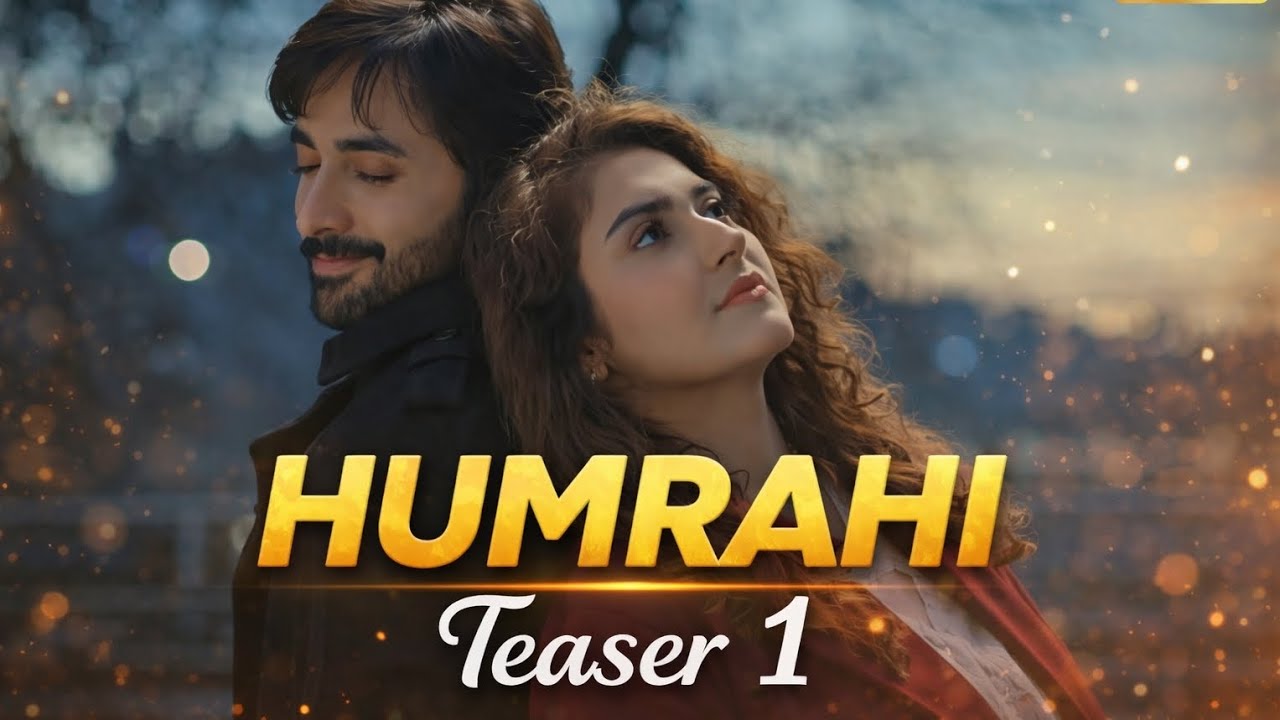 Humrahi | First Teaser | Danish Taimoor | Hiba Bukhari | New Drama | Humrahi Tv |