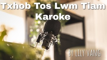 Txhob Tos Lwm Tiam Karaoke by Lily Vang