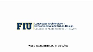 FIU Landscape Architecture + Environmental and Urban Design Spanish Subtitles HD