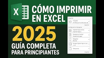 Cómo Imprimir en Excel Correctamente 2025 | Guía Completa para Principiantes"