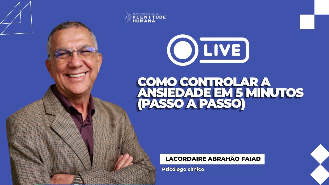 Live prática - Como controlar a ansiedade em 5 minutos (passo a passo ...