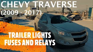 Chevrolet Traverse - TRAILER LIGHTS FUSE AND RELAY LOCATION (2009 - 2017)