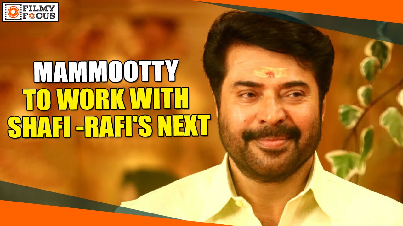 Mammootty To Work With Shafi -Rafi's Next Malayalam Movie - Filmyfocus.com
