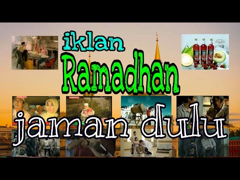 IKLAN RAMADHAN JADUL TAHUN 2002 S/D 2014 || •Nostalgia suasana Ramadhan jaman dulu bikin haru• ||