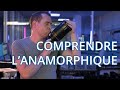 Tout Comprendre à L Anamorphique En 20min 