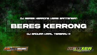 DJ TERBARU (BERES KERRONG) DJ MADURA VIRAL TIKTOK❗❗❗
