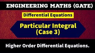 Famous Particular Integral (Case 3)  [Lec 16] || Higher Order Differential Equations || GATE Wealth