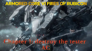 ARMORED CORE™ VI FIRES OF RUBICON™ - Chapter 1 - Destroy The Tester AC - Walkthrough