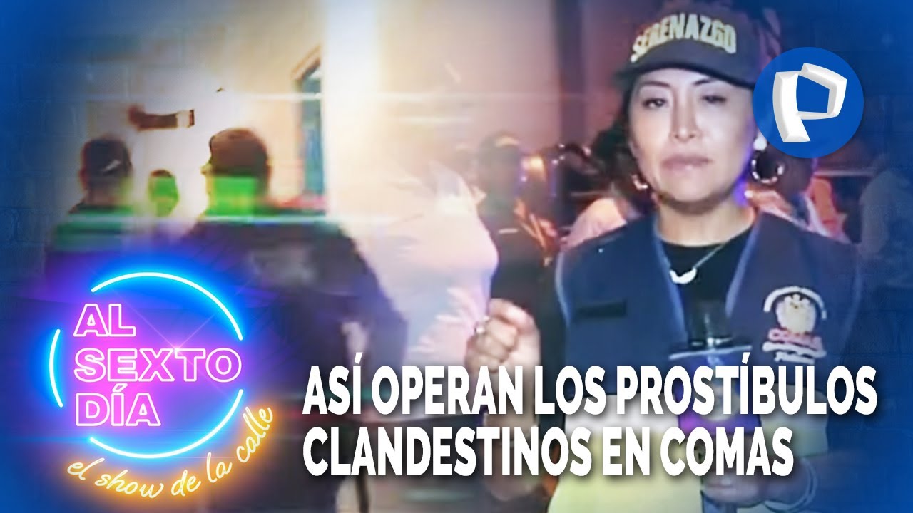 Así operan los prostíbulos clandestinos en Comas