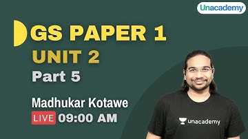 GS Paper-1 | Unit 2 | Part 5 | UPSC CSE/IAS 2021/22 l Madhukar Kotawe
