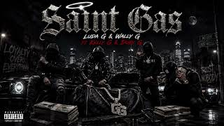 Saint Gas - Luda G & Wally G ft Kelly G & Duby G (official audio)