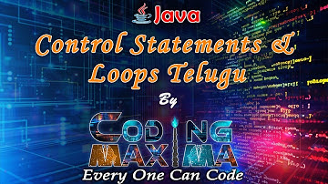 Java Control Statements & Loops in Telugu from coding maxima with animations.