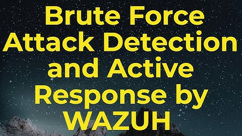 Brute Force Detection and Active Response by WAZUH ( XDR)