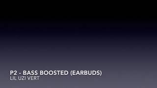 Lil Uzi Vert   P2 (Bass Boosted) Earbuds