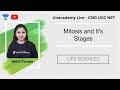 Mitosis & It's Stages | Life Sciences | Unacademy Live - CSIR UGC NET |
 Neha Taneja