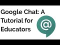 Google Chat | A Tutorial for Educators