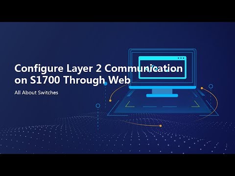 HUAWEI S Series Switch-Configure Layer 2 Communication on S1700 Through Web