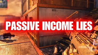 The Harsh Truth About Passive Income
