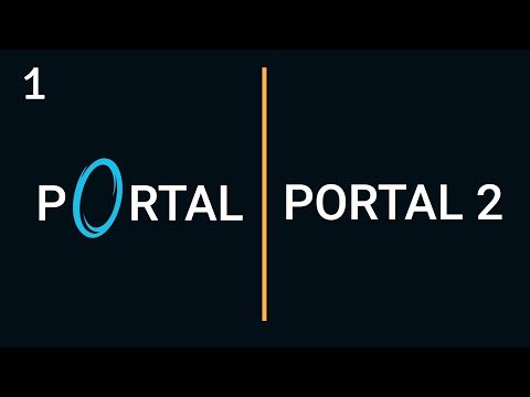 Portal 1&2 (Part 1)