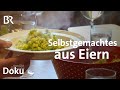 Selbstgemachtes aus Eiern: Grüne Spätzle, Kuchen & Co. | Zwischen Spessart und Karwendel | Doku | BR