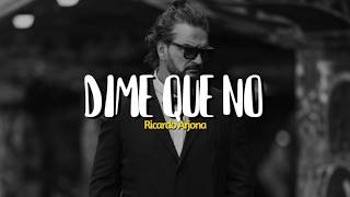 Ricardo Arjona - Dime que no (Letra)