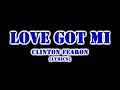 LOVE GOT ME-CLINTON FEARON | LYRICS VIDEO