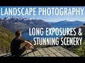 Landscape Photography - Long Exposure Photography and Stunning Scenery