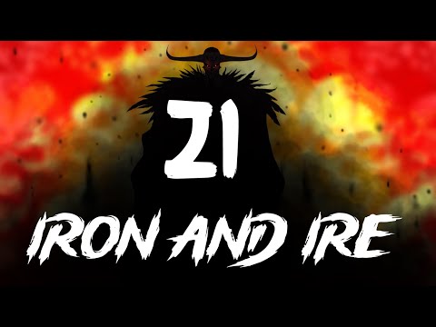 Iron and Ire Ep 21