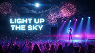 Light Up the Sky – Moonlight Heartbeats Festival Anthem ✨🎉