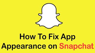 How To Fix App Appearance Not Showing on Snapchat (2022)