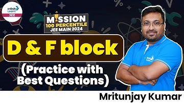D & F Block || Practice with Best Questions || #JEEChemistry || LIVE || Infinity Learn JEE