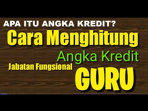 Cara Menghitung Angka Kredit Jabatan Fungsional Guru