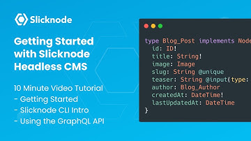 Getting Started: Slicknode Headless GraphQL CMS (10 min Quickstart)