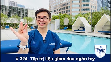 #324. Tập trị liệu giảm đau ngón tay cho bệnh thoái hóa khớp, viêm khớp, và ngón tay cò súng