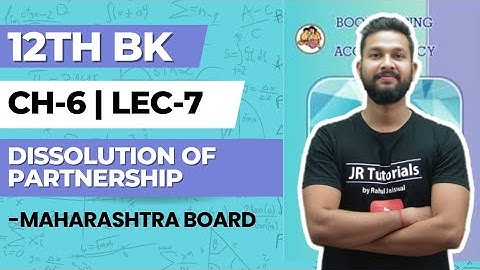 12th BK | Chapter 6 | Dissolution of Partnership Firm | Lecture 7 | Maharashtra Board |