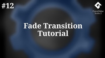 Tutorial #12 - Fade Transition. Gamemaker Studio 2 Tutorial
