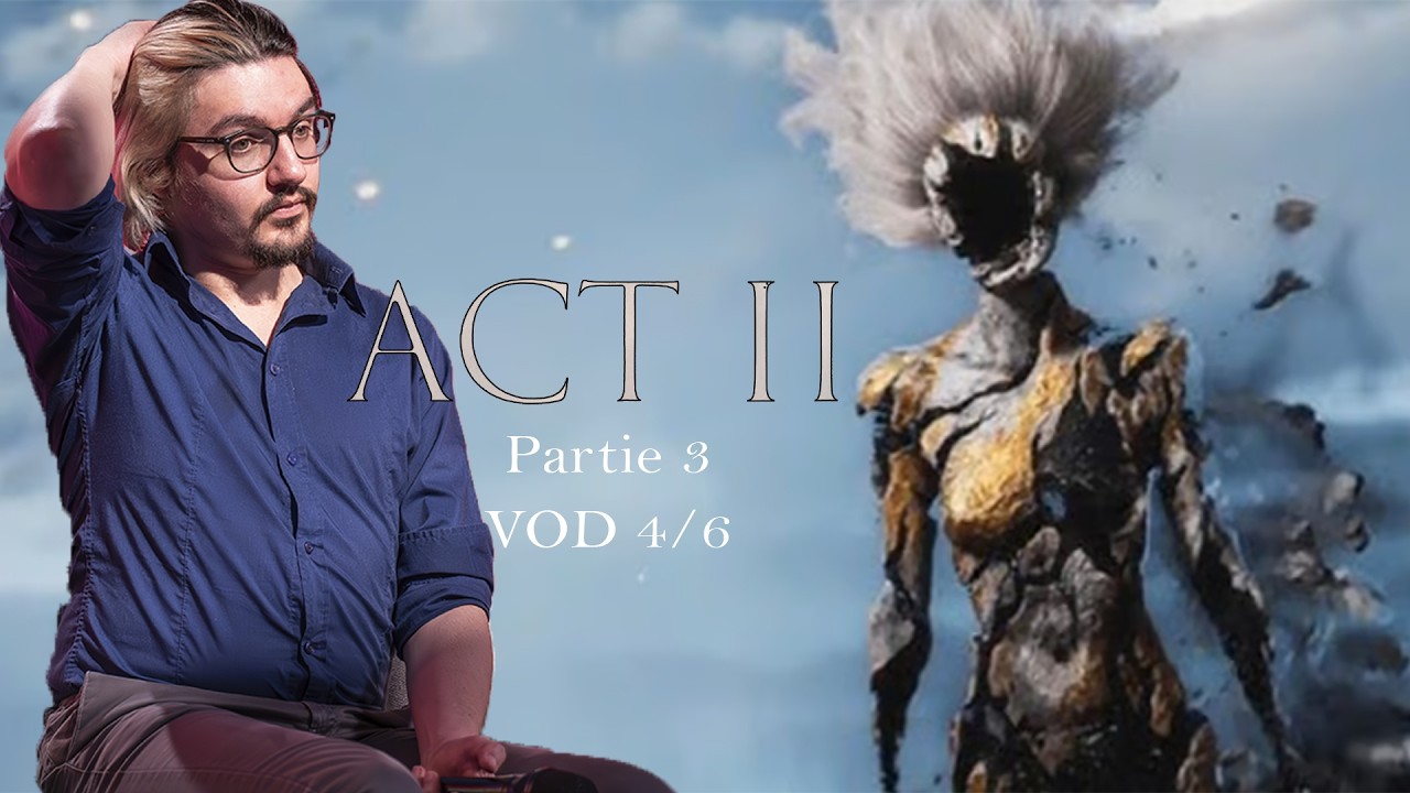 Clair Obscur : Expédition Zerotick - Acte 2 Final - Début Acte 3