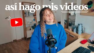 ¿Cómo creo contenido para YouTube? ✨ Mi proceso completo de principio a fin