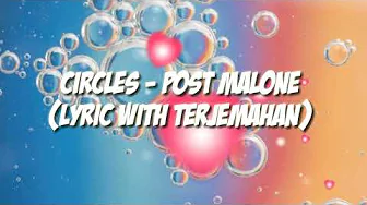 Circles - Post Malone || Full Lirik & Terjemahan🎵 Circles - Post Malone || Full Lirik & Terjemahan🎵