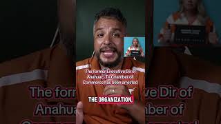 The former Executive Dir of Anahuac Chamber of Commerce has been arrested following an investigation