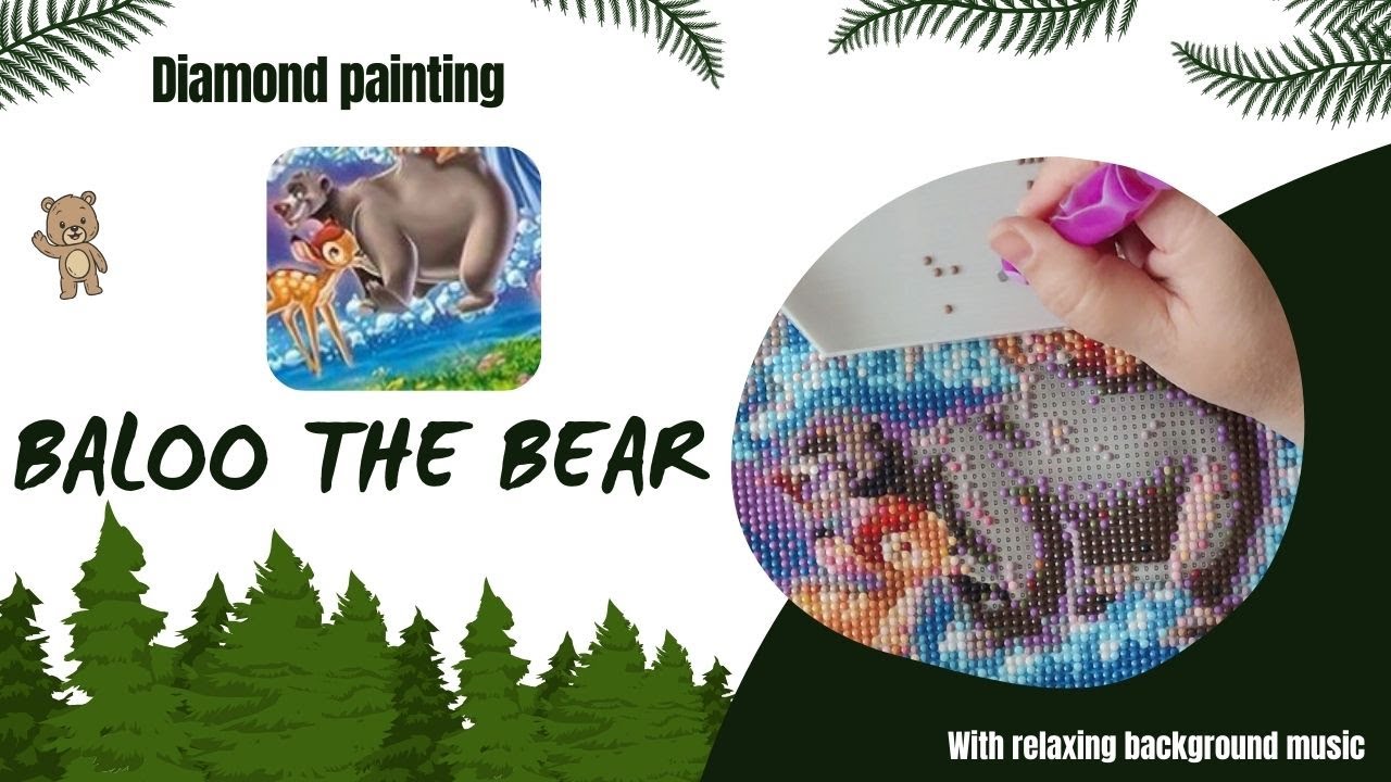 Diamond painting Baloo the bear with relaxing background music