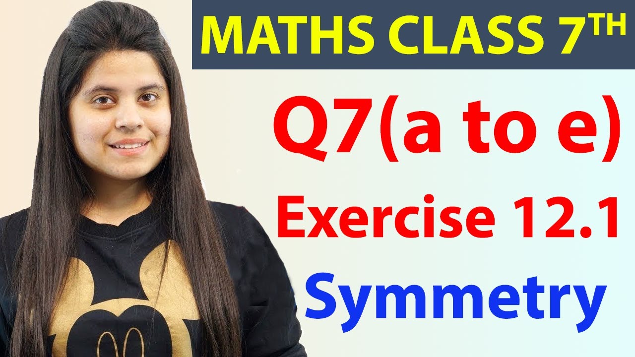 Q 7(a to e), Ex 12.1 - Symmetry - Chapter 12, Maths Class 7th - NCERT ...