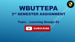 WBUTTEPA B.ED 3rd Semester Assignment English. | Topic: Learning Design 22