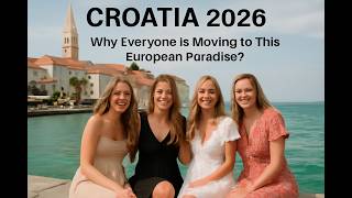 Croatia 2026 🇭🇷 | Why Everyone Is Moving to This European Paradise?
