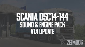 [ETS2] - Scania DSC14-144 Sound & Engine Pack Mod (v1.4 Update)