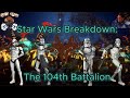 Ultimate Breakdown of the Wolfpack Battalion (104th): Star Wars Breakdowns