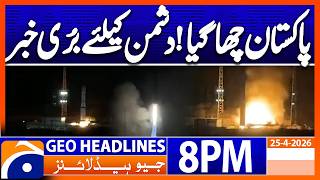 Eo-3 Launched - Pakistans Major Success Geo News 8 Pm Headlines 25 April 2026