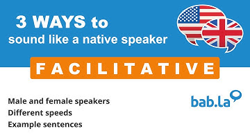 FACILITATIVE pronunciation | Improve your language with bab.la