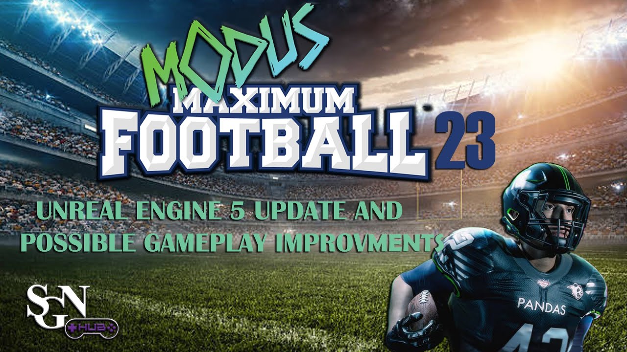 Maximum Football 2023 Unreal Engine 5.1 and gameplay improvements? 